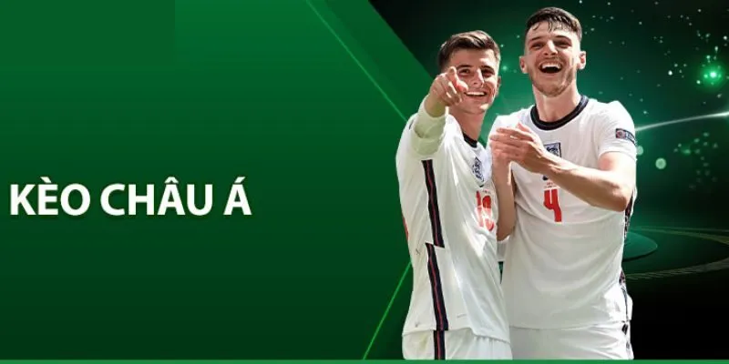 Kèo Châu Á Là Gì?