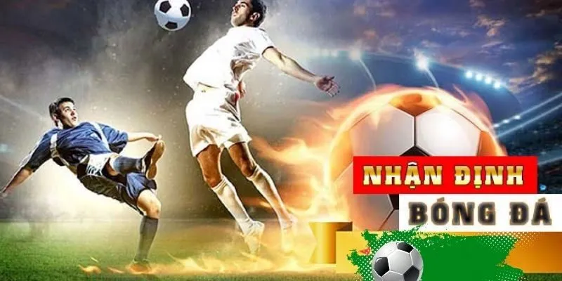 Khái Niệm Về Nhận Định Kèo Nhà Cái